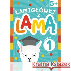 Łamigłówki z lamą 5+ Zeszyt 1 PRACA ZBIOROWA 9788367492133