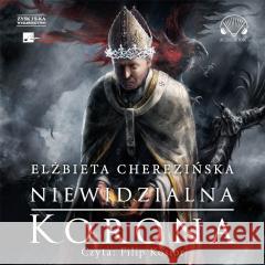 Niewidzialna korona Audiobook Elżbieta Cherezińska 9788367501002