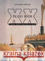 Długi wiek XX Giovanni Arrighi 9788367503235