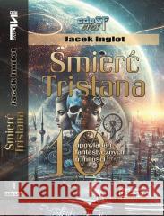 Śmierć Tristana Jacek Inglot 9788367504843