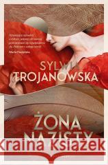 Żona nazisty Sylwia Trojanowska 9788367510356