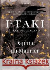 Ptaki i inne opowiadania Daphne du Maurier 9788367512831