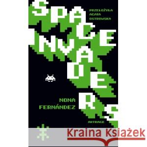 Space invaders FERNANDEZ NONA 9788367515986