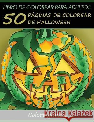 Libro de Colorear para Adultos: 50 Páginas de Colorear de Halloween Coloringcraze 9788367522267 Coloringcraze.com
