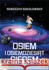 Osiem i osiemdziesiąt siedem Agnieszka Sokołowska 9788367539708