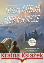 Twoja misja. Średniowiecze Emmanuelle Kecir-Lepetit Kecir-Lepetit, Jowita Ma 9788367555241