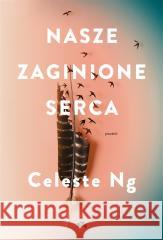 Nasze zaginione serca Celeste Ng 9788367555289