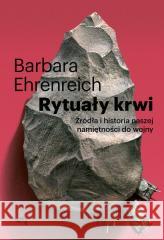 Rytuały krwi Barbara Ehrenreich 9788367555302