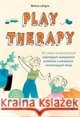 Play therapy. 101 zabaw terapeutycznych.. Melissa LaVigne, Anna Rosiak 9788367555333