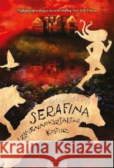 Serafina i zmiennokształtny kostur Robert Beatty 9788367555418