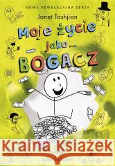 Moje życie jako... bogacz Janet Tashjian, Jake Tashjian, Joanna Dżdża 9788367555616