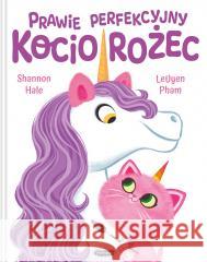 Prawie perfekcyjny Kociorożec HALE SHANNON, PHAM LEUYEN 9788367555715