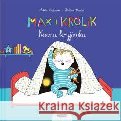 Max i Królik. Nocna kryjówka Astrid Desbordes, Pauline Martin, Zofia Raczek 9788367555845