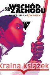 Na wschód od zachodu. Apokalipsa rok drugi Jonathan Hickman 9788367571029