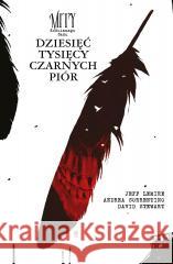 Mity Kościanego Sadu. Dziesieć tysięcy czarnych... Jeff Lemire 9788367571623