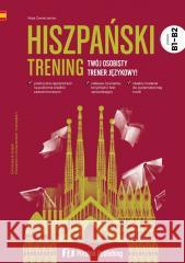 Hiszpański. Trening B1-B2 Maja Zawierzeniec 9788367576468