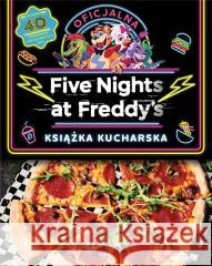 Five Nights at Freddy's Oficjalna książka kucharska CAWTHON SCOTT 9788367604833