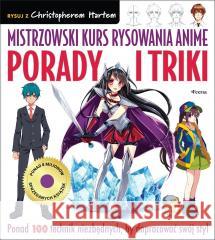 Mistrzowski kurs rysowania anime Porady i triki HART CHRISTOPHER 9788367604918