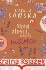 Mniej złości, więcej miłości w.2 Natalia Sońska 9788367616256