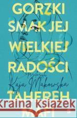 Gorzki smak jej wielkiej radości w.2 Tahereh Mafi 9788367616997