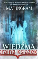 Wiedźma. Historia rodziny Bellów w.2022 M.V. Ingram 9788367639217