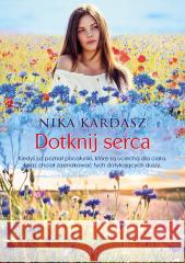 Dotknij serca Nika Kardasz 9788367639521