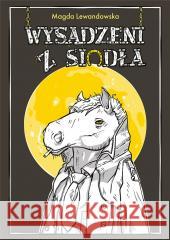 Wysadzeni z siodła Magda Lewandowska 9788367642842