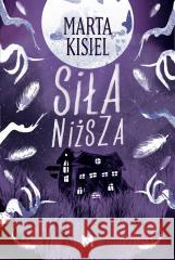 Siła niższa KISIEL MARTA 9788367690201