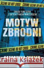 Motyw Zbrodni Katarzyna Bester 9788367691819