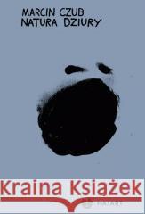 Natura Dziury Marcin Czub 9788367713511