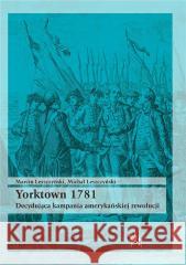 Yorktown 1781 Marcin Leszczyński, Michał Leszczyński 9788367730525