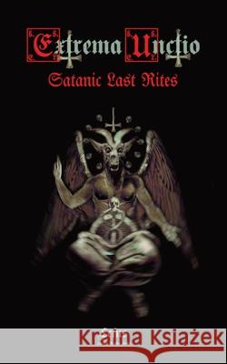 Extrema Unctio: Satanic Last Rites Lcf Ns 9788367736206 Ecclesia Luciferi