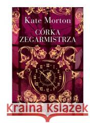 Córka zegarmistrza Kate Morton 9788367758635