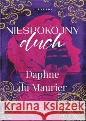 Niespokojny duch Daphne du Maurier 9788367759380