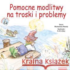 Pomocne modlitwy na troski i problemy Michaelene Mundy 9788367770118