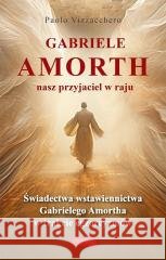 Gabriele Amorth nasz przyjaciel w raju Paolo Vizzacchero 9788367770439