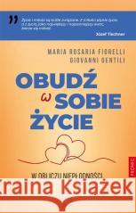 Obudź w sobie życie. W obliczu niepłodności Maria Rosaria Fiorelli, Giovanni Gentili 9788367770583