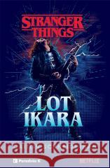 Stranger Things. Lot Ikara Caitlin Schneiderhan 9788367784115