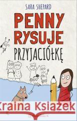 Penny rysuje przyjaciółkę Sara Shepard 9788367784283