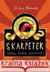 Nowe przygody skarpetek w.3 Justyna Bednarek 9788367784863