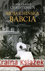 Moja chińska babcia CHRISTENSEN SAABYE LARS 9788367790581