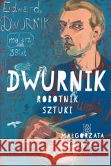 Dwurnik Robotnik sztuki CZYŃSKA MAŁGORZATA 9788367790925