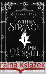 Jonathan Strange i Pan Norrell Susanna Clarke 9788367793490