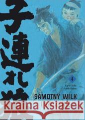 Samotny Wilk i Szczenię T.4 Kazuo Koike, Goseki Kojima 9788367799102