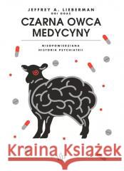 Czarna owca medycyny w.2 Jeffrey A. Lieberman 9788367815505