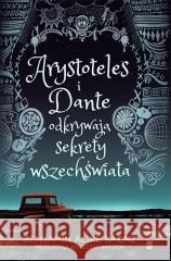 Arystoteles i Dante odkrywają sekrety wszechświata Benjamin Alire Saenz 9788367815826