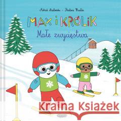 Max i Królik. Małe zwycięstwa Astrid Desbordes, Pauline Martin, Zofia Raczek 9788367817233