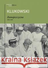 Zamojszczyzna 1918-1959 w.4 Zygmunt Klukowski 9788367820042