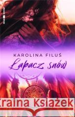 Łapacz snów Karolina Filuś 9788367834377