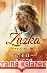 Zuzka. Kobiety z odzysku Frączyk Izabella 9788367834926